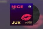 AUDIO Jux – Nice (Kiss) Ft Marioo X Papi Cooper X Tony Duardo MP3 DOWNLOAD