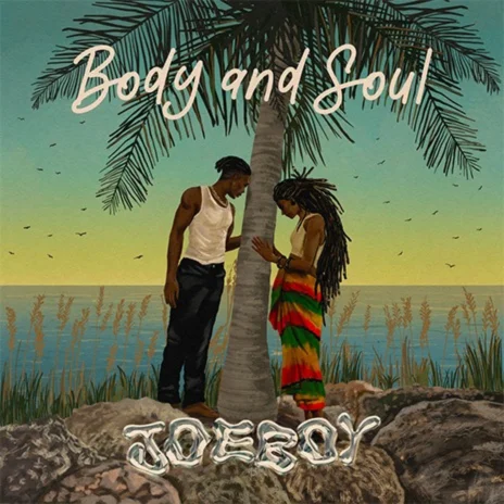 AUDIO Joeboy – Body & Soul MP3 DOWNLOAD