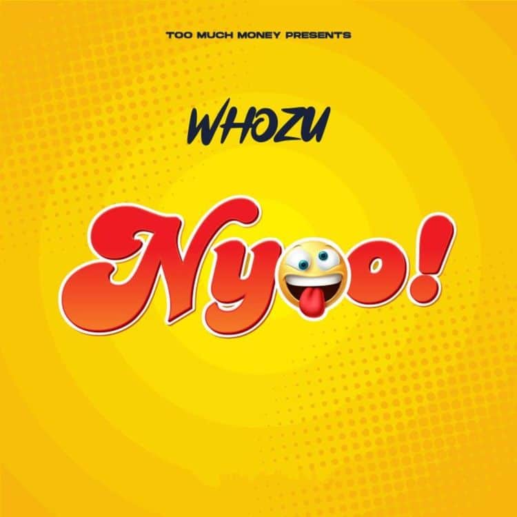 AUDIO Whozu – Nyoo MP3 DOWNLOAD