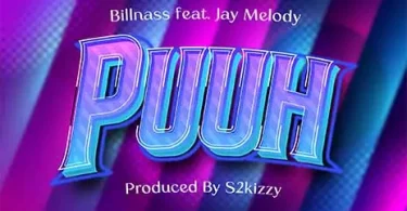 AUDIO Billnass – Puuh Ft. Jay Melody MP3 DOWNLOAD