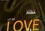 AUDIO Lexsil Ft Phina – Let Me Love You MP3 DOWNLOAD