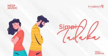 AUDIO Nedy Music – Simpi Talaka MP3 DOWNLOAD