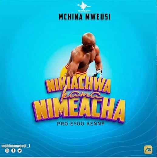 AUDIO Mchina Mweusi – Nikiachwa Kama Nimeacha Ft Phina MP3 DOWNLOAD