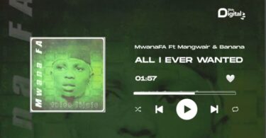 AUDIO MwanaFA Ft. Ngwair X Banana – All I Ever Wanted MP3 DOWNLOAD