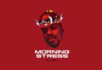 AUDIO D Jay – Morning Stress MP3 DOWNLOAD