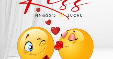 AUDIO Innoss’B – KISS Ft. Zuchu MP3 DOWNLOAD