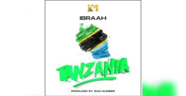 AUDIO Ibraah – Tanzania MP3 DOWNLOAD