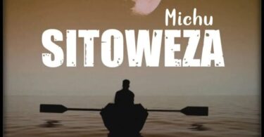 AUDIO Michu – Sitoweza MP3 DOWNLOAD