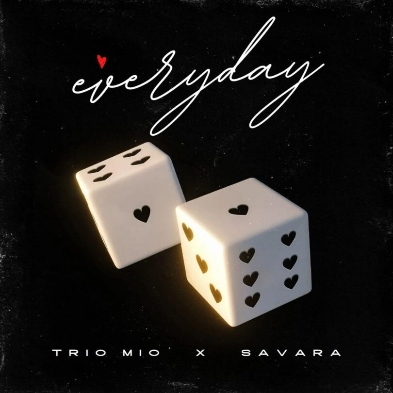 AUDIO Trio Mio – Everyday Ft. Savara MP3 DOWNLOAD