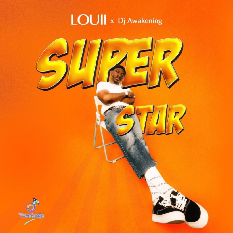 AUDIO Loui – Superstar Ft Dj Awakening MP3 DOWNLOAD