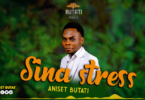 AUDIO Aniset Butati – Sina stress MP3 DOWNLOAD