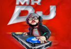 AUDIO Dogo Elisha – Mr Dj MP3 DOWNLOAD