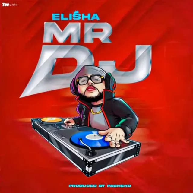 AUDIO Dogo Elisha – Mr Dj MP3 DOWNLOAD