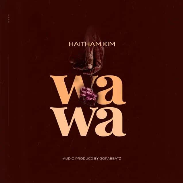 AUDIO Haitham Kim – Wawa MP3 DOWNLOAD