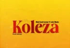 AUDIO Moni Centrozone Ft. Lody music – Koleza MP3 DOWNLOAD