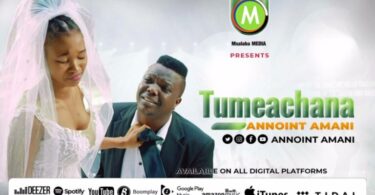 AUDIO Annoint Amani – Tumeachana MP3 DOWNLOAD