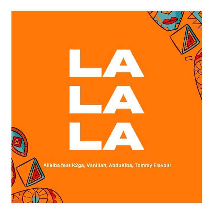 AUDIO Alikiba – La La La Ft Vanillah X Abdukiba X Tommy Flavour MP3 DOWNLOAD