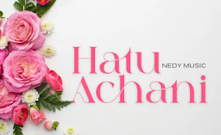 AUDIO Nedy Music – Hatuachani MP3 DOWNLOAD