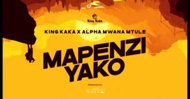 AUDIO King Kaka – Mapenzi Yako Ft. Alpha Mwana Mtule MP3 DOWNLOAD