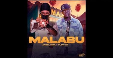 AUDIO Angel Dior x Flow 28 x Leo Rd – Malabu MP3 DOWNLOAD