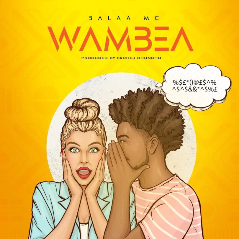 AUDIO Balaa Mc – Wambea MP3 DOWNLOAD