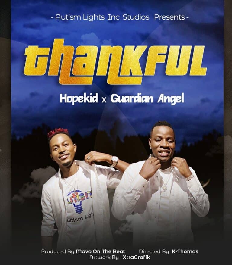 AUDIO Hopekid Ft. Guardian Angel- Thankful MP3 DOWNLOAD