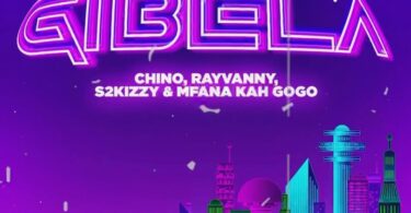 AUDIO Chino Kidd – Gibela Remix Ft Rayvanny X S2kizzy X Mfana Kah Gogo MP3 DOWNLOAD