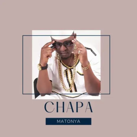 AUDIO Matonya – Chapa MP3 DOWNLOAD