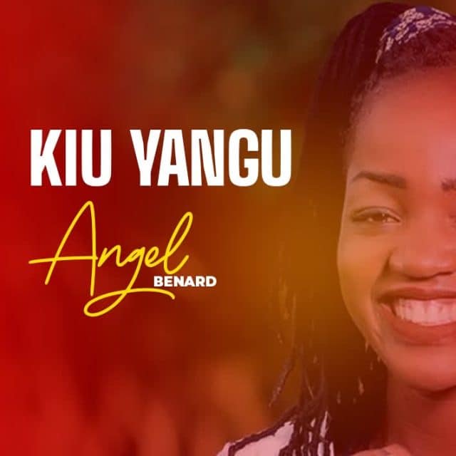 AUDIO Angel Benard – Kiu Yangu MP3 DOWNLOAD