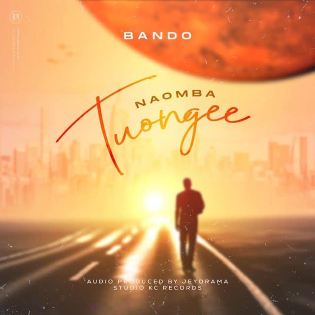 AUDIO Bando – Naomba Tuongee MP3 DOWNLOAD