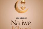 AUDIO Jay Melody – Na Iwe Kheri MP3 DOWNLOAD