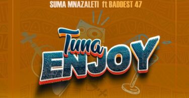 AUDIO SUMA MNAZALETI ft BADDEST 47 – TUNAENJOY MP3 DOWNLOAD