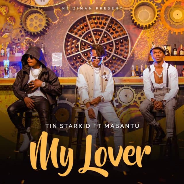 AUDIO Tin StarKid Ft Mabantu – My Lover MP3 DOWNLOAD