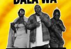 AUDIO Mejja Ft Kamwana X Veryl Mkali Wao – Dala Wa MP3 DOWNLOAD