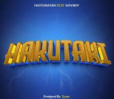 AUDIO Haitham Kim Ft. Sani Boy - Hakutaki MP3 DOWNLOAD