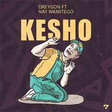 AUDIO DREYGON FT NAY WA MITEGO – KESHO MP3 DOWNLOAD