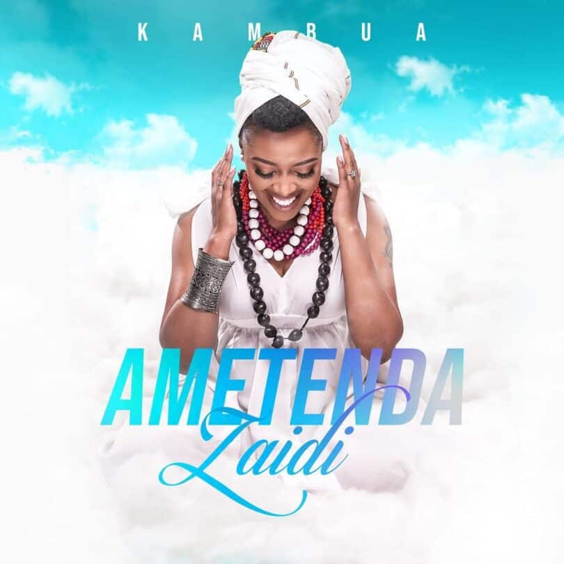 AUDIO Kambua – Ametenda Zaidi MP3 DOWNLOAD