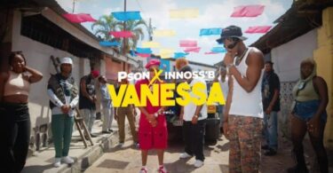 VIDEO: Pson Ft. Innoss’B – Vanessa Remix MP4 DOWNLOAD