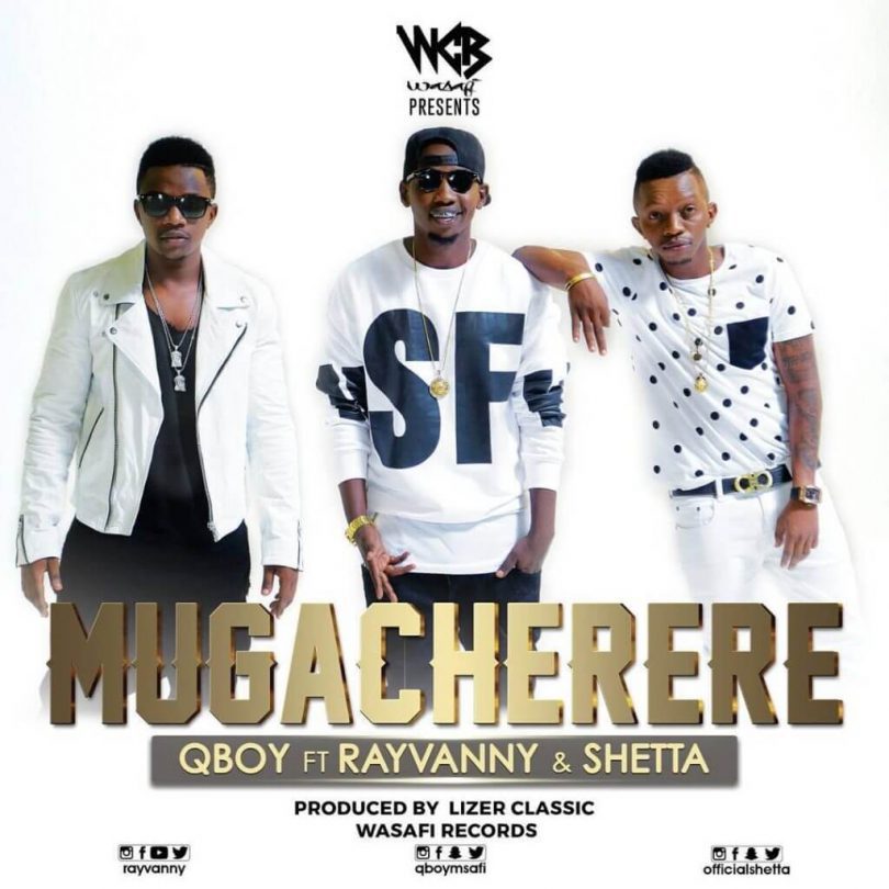 AUDIO Qboy Ft Rayvanny X Shetta – Mugacherere MP3 DOWNLOAD