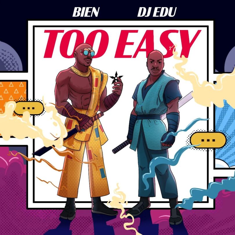 AUDIO Bien – Too Easy Ft DJ Edu MP3 DOWNLOAD