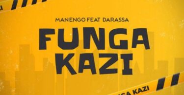 AUDIO Manengo Ft. Darassa – Fungakazi MP3 DOWNLOAD