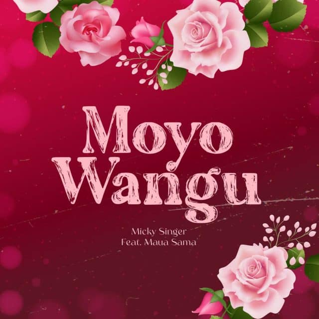 AUDIO Micky Singer Ft. Maua Sama – Moyo Wangu MP3 DOWNLOAD