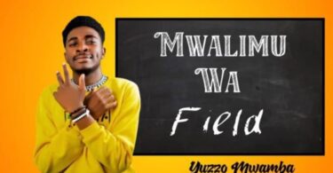 AUDIO Yuzzo Mwamba – Mwalimu wa field MP3 DOWNLOAD