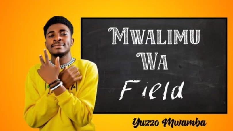 AUDIO Yuzzo Mwamba – Mwalimu wa field MP3 DOWNLOAD