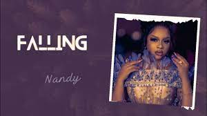 AUDIO Nandy – Falling MP3 DOWNLOAD