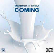 AUDIO Naira Marley – Coming Ft. Busiswa MP3 DOWNLOAD