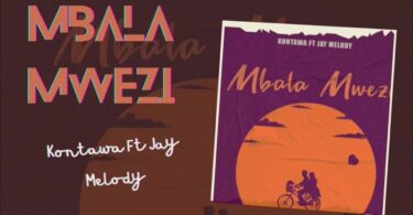 AUDIO Kontawa ft Jay Melody – Mbalamwezi MP3 DOWNLOAD