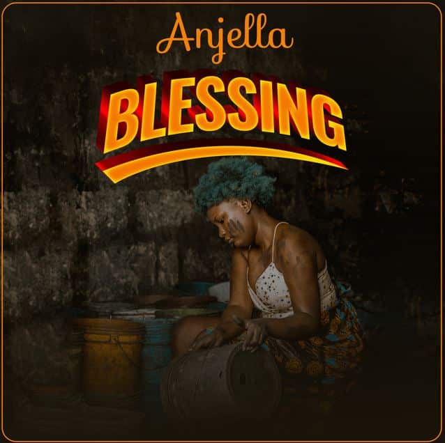 AUDIO Anjella – Blessing MP3 DOWNLOAD