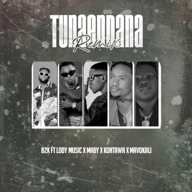 AUDIO B2k – Tunaendana Remix Ft Lody Music X Maby & Kontawa MP3 DOWNLOAD