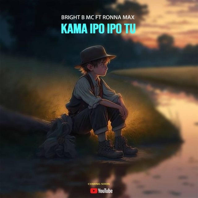 AUDIO Bright b Mc Ft Ronna Max – Kama Ipo Ipo Tu MP3 DOWNLOAD